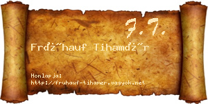 Frühauf Tihamér névjegykártya
